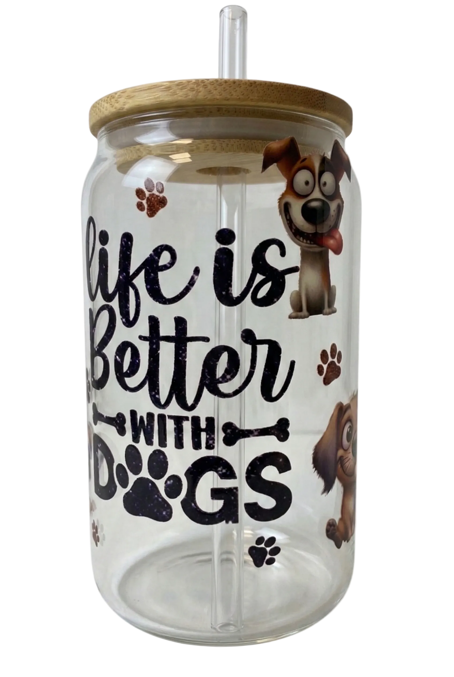 "Life is Better With Dogs" 16 oz Glass Can, Lid & Straw | Personalized